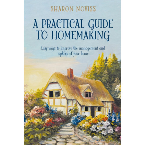 Troubador Publishing A Practical Guide to Homemaking (häftad, eng)