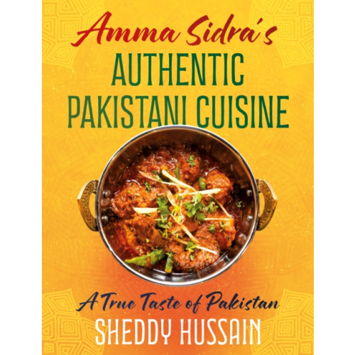 Troubador Publishing Amma Sidra’s Authentic Pakistani Cuisine (inbunden, eng)