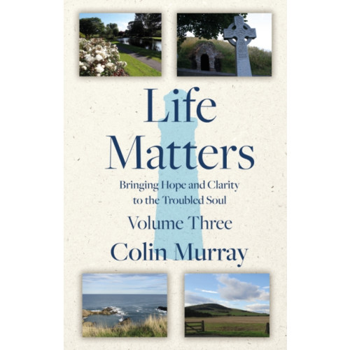 Troubador Publishing Life Matters - Volume 3 (häftad, eng)