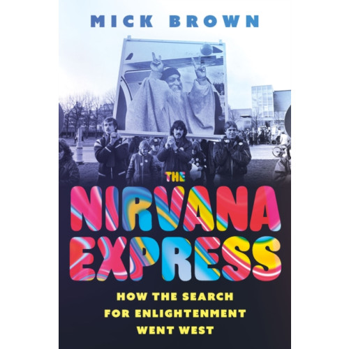 C hurst & co publishers ltd The Nirvana Express (inbunden, eng)