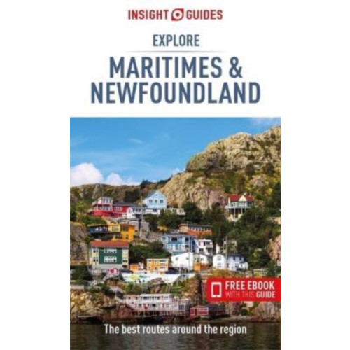 APA Publications Insight Guides Explore Maritimes & Newfoundland (Travel Guide with Free eBook) (häftad, eng)