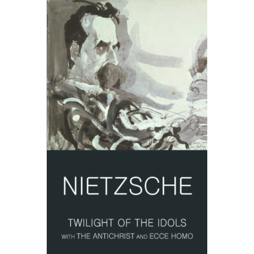 Wordsworth Editions Ltd Twilight of the Idols with The Antichrist and Ecce Homo (häftad, eng)