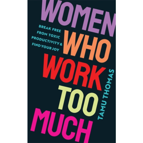 Hay House UK Ltd Women Who Work Too Much (häftad, eng)