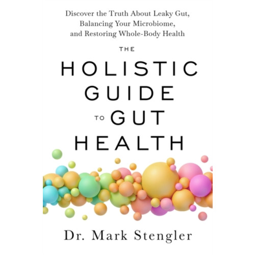 Hay House UK Ltd The Holistic Guide to Gut Health (häftad, eng)