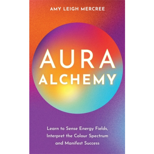 Hay House UK Ltd Aura Alchemy (häftad, eng)