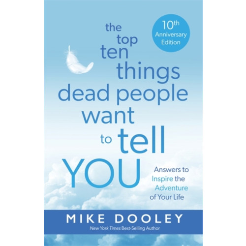 Hay House UK Ltd The Top Ten Things Dead People Want to Tell YOU (häftad, eng)
