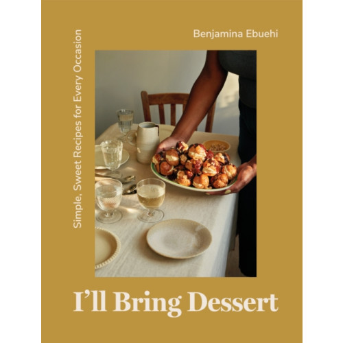 Quadrille Publishing Ltd I'll Bring Dessert (inbunden, eng)