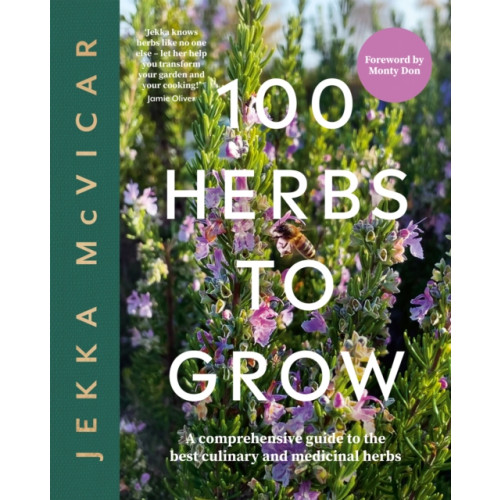 Quadrille Publishing Ltd 100 Herbs To Grow (inbunden, eng)