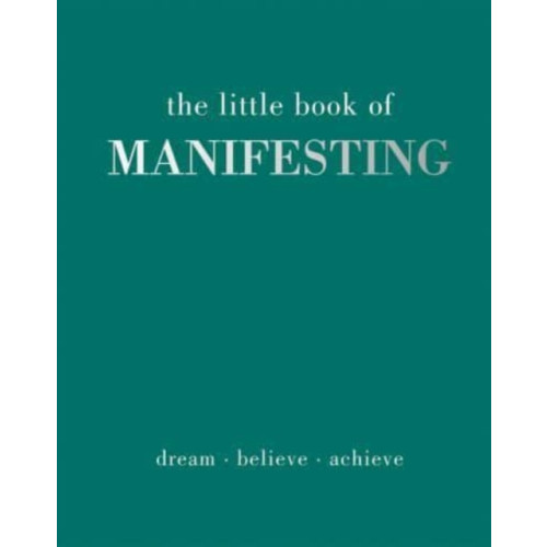 Quadrille Publishing Ltd The Little Book of Manifesting (inbunden, eng)