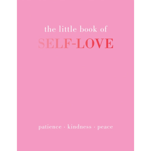 Quadrille Publishing Ltd The Little Book of Self-Love (inbunden, eng)