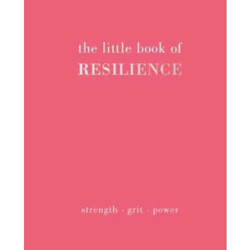 Quadrille Publishing Ltd The Little Book of Resilience (inbunden, eng)