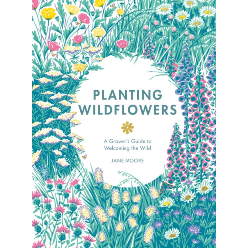 Quadrille Publishing Ltd Planting Wildflowers (inbunden, eng)