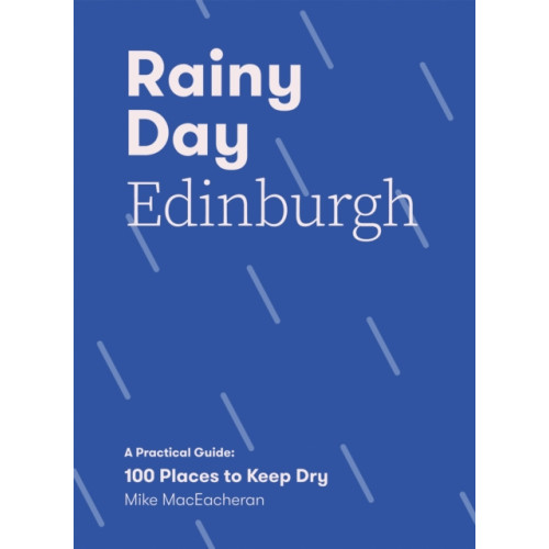 Quadrille Publishing Ltd Rainy Day Edinburgh (häftad, eng)