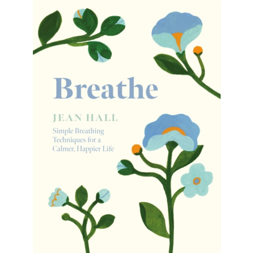 Quadrille Publishing Ltd Breathe (inbunden, eng)