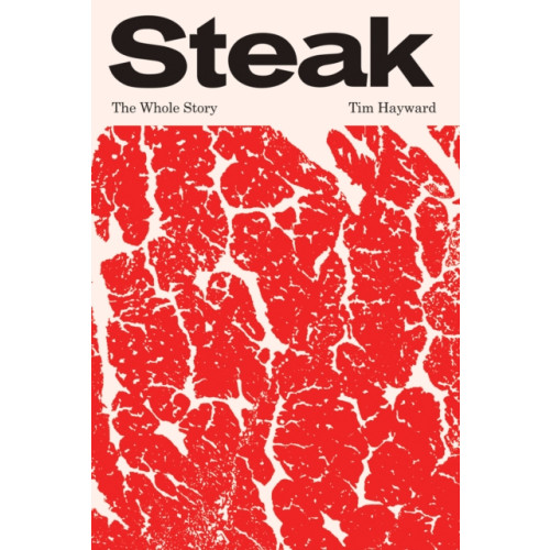 Quadrille Publishing Ltd Steak (inbunden, eng)