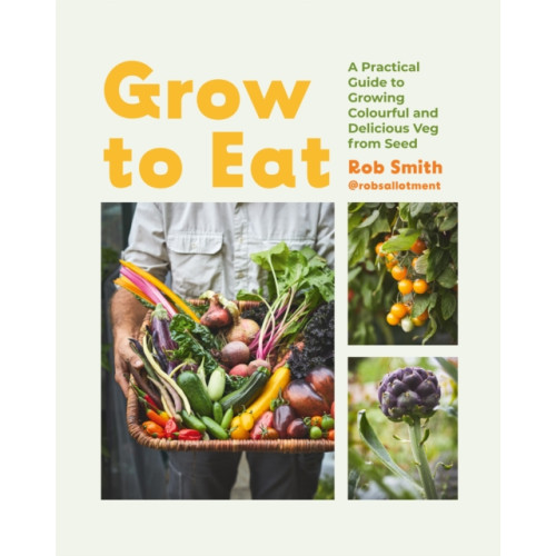 Quadrille Publishing Ltd Grow to Eat (inbunden, eng)