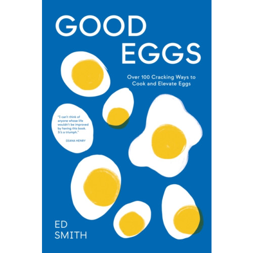 Quadrille Publishing Ltd Good Eggs (inbunden, eng)