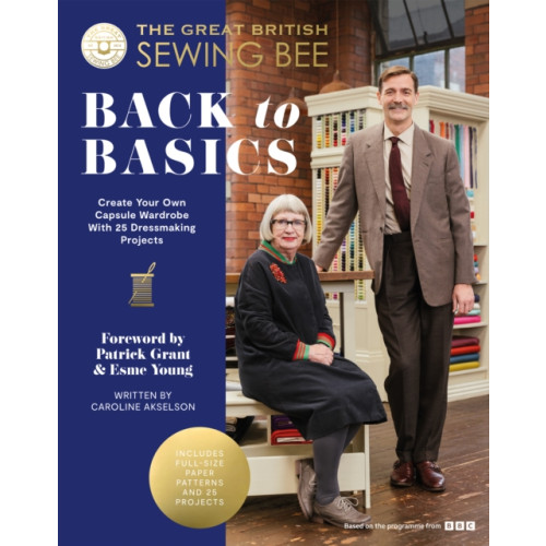 Quadrille Publishing Ltd The Great British Sewing Bee: Back to Basics (inbunden, eng)