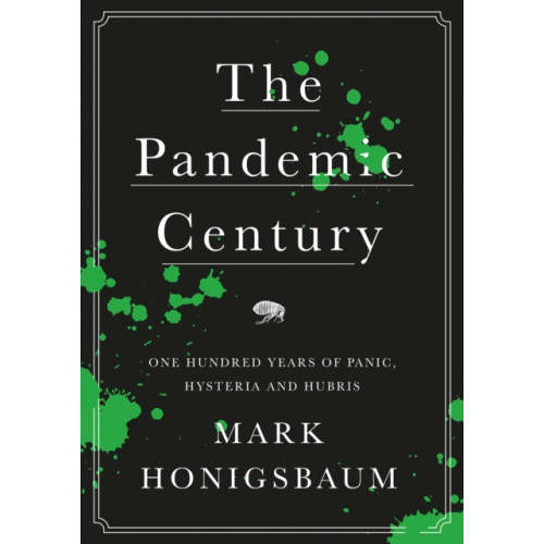 C hurst & co publishers ltd The Pandemic Century (inbunden, eng)