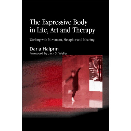 Jessica kingsley publishers The Expressive Body in Life, Art, and Therapy (häftad, eng)