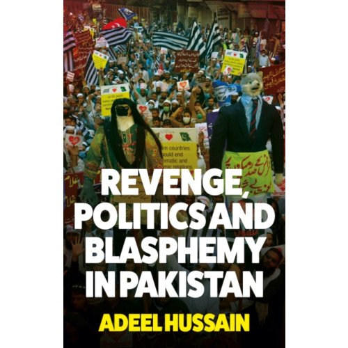 C hurst & co publishers ltd Revenge, Politics and Blasphemy in Pakistan (inbunden, eng)