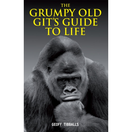 Michael O'Mara Books Ltd The Grumpy Old Git's Guide to Life (inbunden, eng)