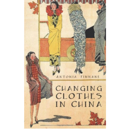 C hurst & co publishers ltd Changing Clothes in China (häftad, eng)