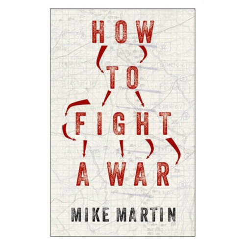 C hurst & co publishers ltd How to Fight a War (inbunden, eng)