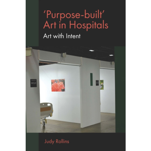 Emerald Publishing Limited 'Purpose-built’ Art in Hospitals (häftad, eng)