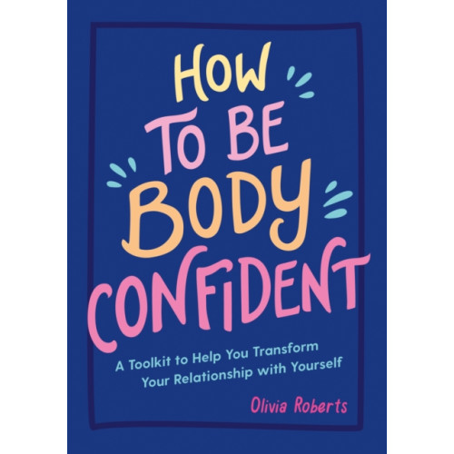 Summersdale Publishers How to Be Body Confident (häftad, eng)