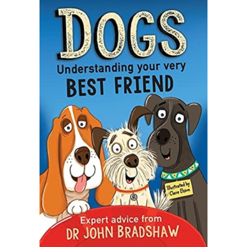 Andersen Press Ltd Dogs: Understanding Your Very Best Friend (häftad, eng)