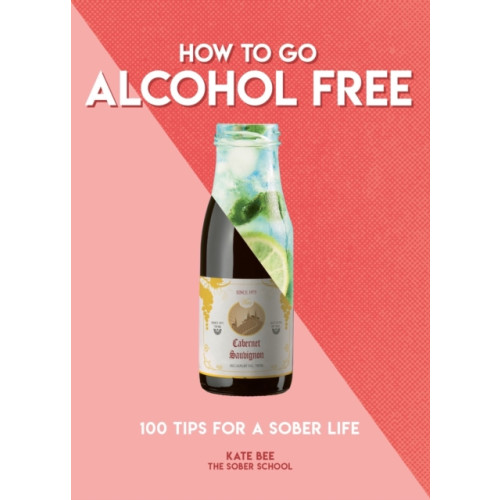 Headline Publishing Group How to Go Alcohol Free (häftad, eng)