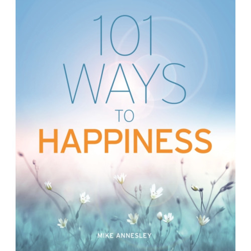 Arcturus publishing ltd 101 Ways to Happiness (häftad, eng)