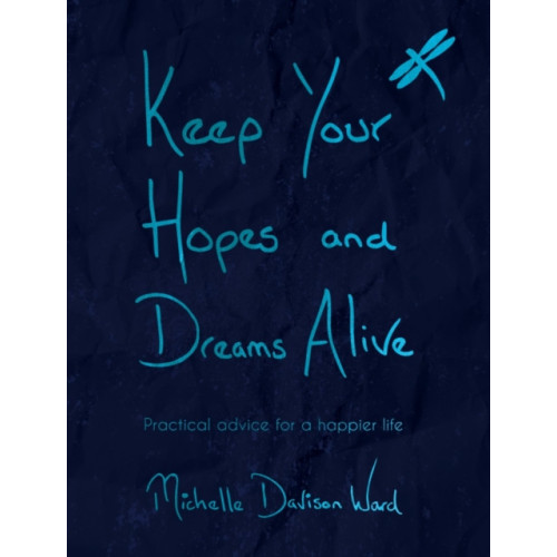 Troubador Publishing Keep Your Hopes and Dreams Alive (häftad, eng)