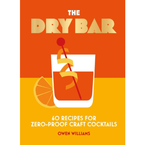 Headline Publishing Group The Dry Bar (inbunden, eng)