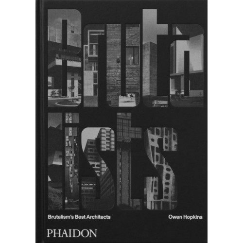 Phaidon Press Ltd The Brutalists (inbunden, eng)