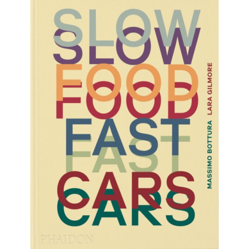 Phaidon Press Ltd Slow Food, Fast Cars (inbunden, eng)