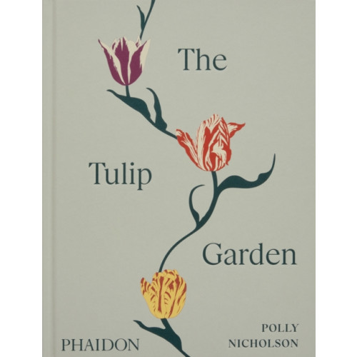 Phaidon Press Ltd The Tulip Garden (inbunden, eng)