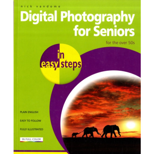 In Easy Steps Limited Digital Photography for Seniors in easy steps (häftad, eng)