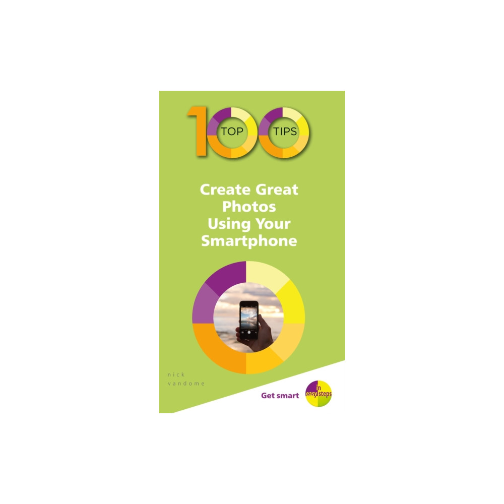 Produktbild för 100 Top Tips - Create Great Photos Using Your Smartphone (häftad, eng)