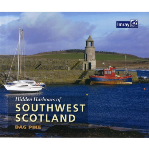 Imray, Laurie, Norie & Wilson Ltd Hidden Harbours of Southwest Scotland (häftad, eng)