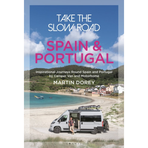 Bloomsbury Publishing PLC Take the Slow Road: Spain and Portugal (häftad, eng)