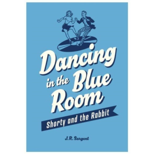 The Self-Publishing Partnership Ltd Dancing In The Blue Room (häftad, eng)
