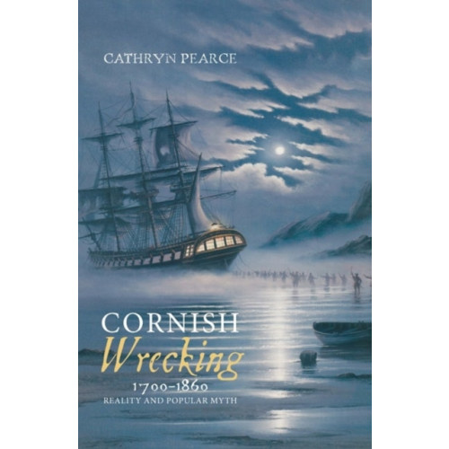 Boydell & Brewer Ltd Cornish Wrecking, 1700-1860 (inbunden, eng)