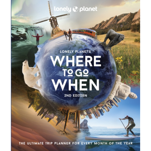 Lonely Planet Global Limited Lonely Planet's Where to Go When (inbunden, eng)