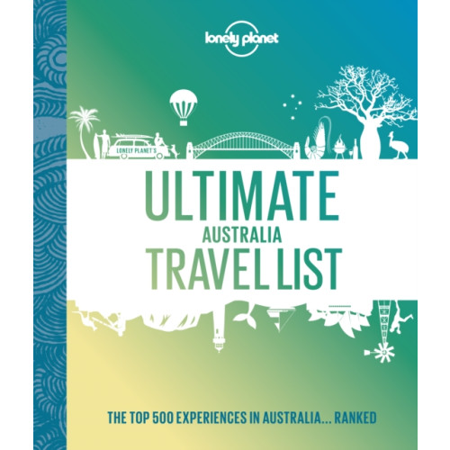 Lonely Planet Global Limited Lonely Planet Ultimate Australia Travel List (inbunden, eng)