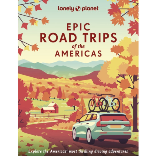 Lonely Planet Global Limited Lonely Planet Epic Road Trips of the Americas (inbunden, eng)