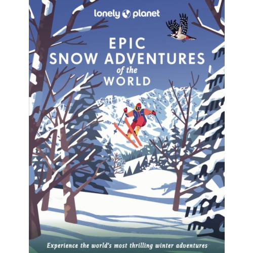 Lonely Planet Global Limited Lonely Planet Epic Snow Adventures of the World (inbunden, eng)