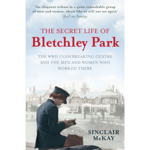 Quarto Publishing Plc The Secret Life of Bletchley Park (häftad, eng)