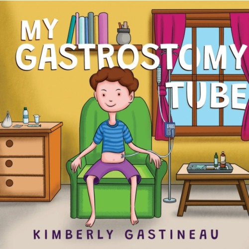 Pegasus Elliot Mackenzie Publishers My Gastrostomy Tube (häftad, eng)